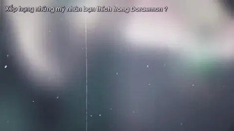 các mĩ nhân trong Doraemon mà bạn thích🤔🥰 #wibu #anime #animegirl #animeedit #animetiktok #animefyp #doraemon #fyp #foryou 