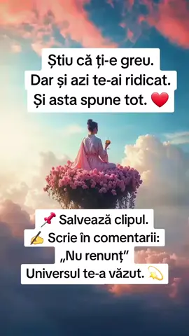 Știu că ți-e greu. Dar și azi te-ai ridicat. Și asta spune tot. ❤️ 📌 Salvează clipul. ✍️ Scrie în comentarii: „Nu renunț” Universul te-a văzut. 💫 #mamăputernică  #universulrăspunde  #salveazăclipul  #manifestarepozitiva  #tiktokromania  #pentrufemei  #viatamea 
