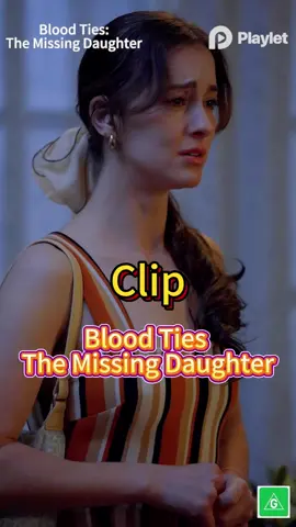 🎬The drama name：Blood Ties: The Missing Daughter🎬 #playlet  #BulliedGirl #MustWatchDrama #TwistedFamily #dramaseries #AbandonedChild #fyp #fouryou #tiktokdrama
