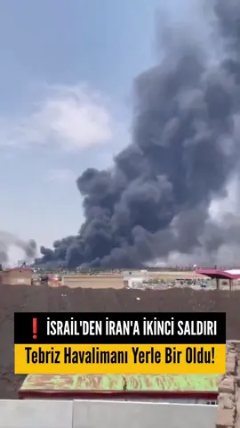 🔴 #SONDAKİKA| İsrail, İran’daki Tebriz Havalimanı’nı vurdu!