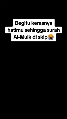sombongnya kamu sehingga surah Al-Mulk diskip😭🤲🕋 #surahalmulk #ayatsucialquran #aminyarobalallamin🤲🏻 