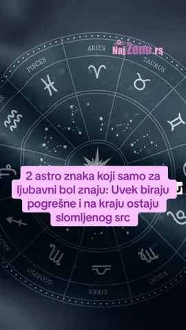 2 astro znaka koji samo za ljubavni bol znaju: Uvek biraju pogrešne i na kraju ostaju slomljenog srca 💔 #najzena #zena #horoskopskiznakovi #horoskop #viral_video #viralvideos 