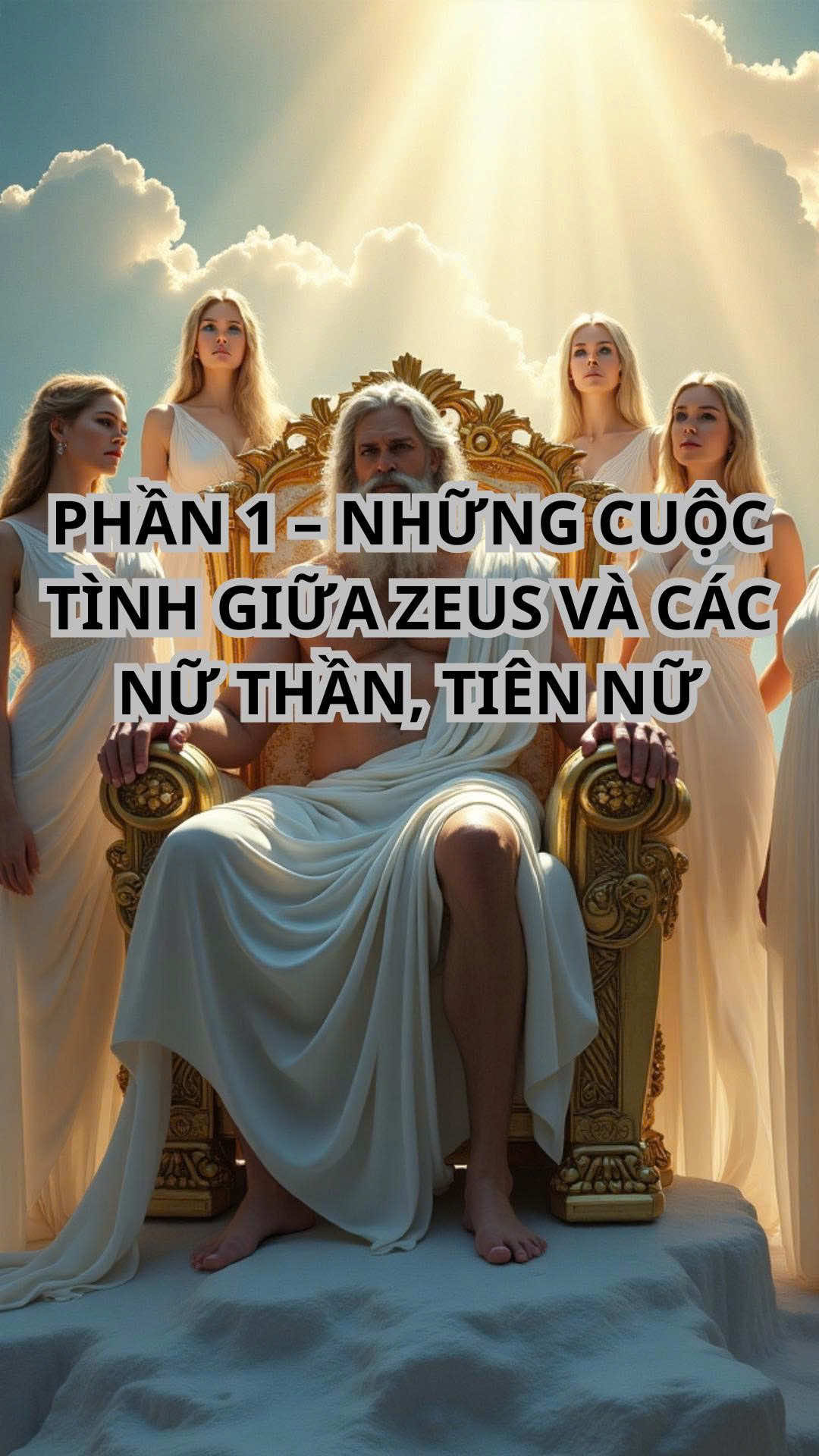 Phần 1 – Những cuộc tình giữa Zeus và các nữ thần, tiên nữ  #thanthoaihylap #zeus #thanthoaicoxua 