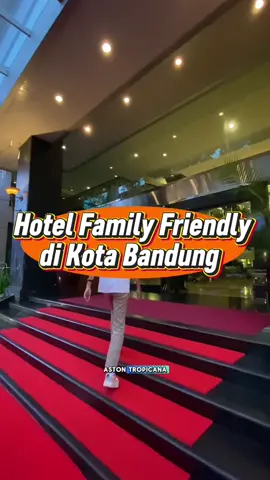 Hotel family & kids friendly bintang 4 dengan lokasi strategis di kota Bandung, spesial liburan sekolah, aston Tropicana lagi ada promo nih kalau kalian bookingnya via TikTok  #staycationkeluarga #hotelkeluarga #hotelkidsfriendly #JelajahHepi #SeeTheWorldForLess #rekomendasi #penginapan  #hotelmurah #rekomendasihotel #PlacesToVisit #placetogo #fyp  #TikTokGOSchoolHolidayFest #aston #astonhotel #astontropicanahotelbandung #hotelbandung #staycationbandung 