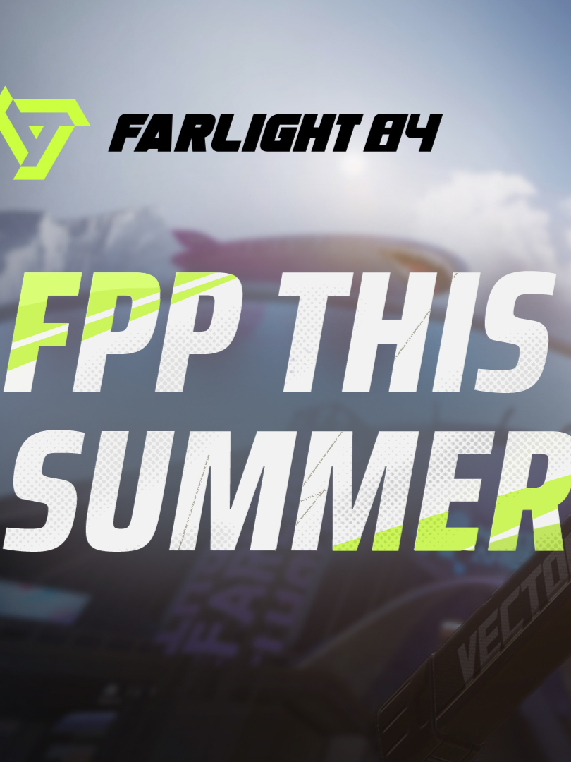 FPP Unlocked This Summer – Dive and Immerse Fast. Loud. Personal. First-person mode is evolved and it's more than a feature. It’s your new battlefield instinct. It's a Farlight you've never seen before. This summer, a new war awaits. #Farlight84
