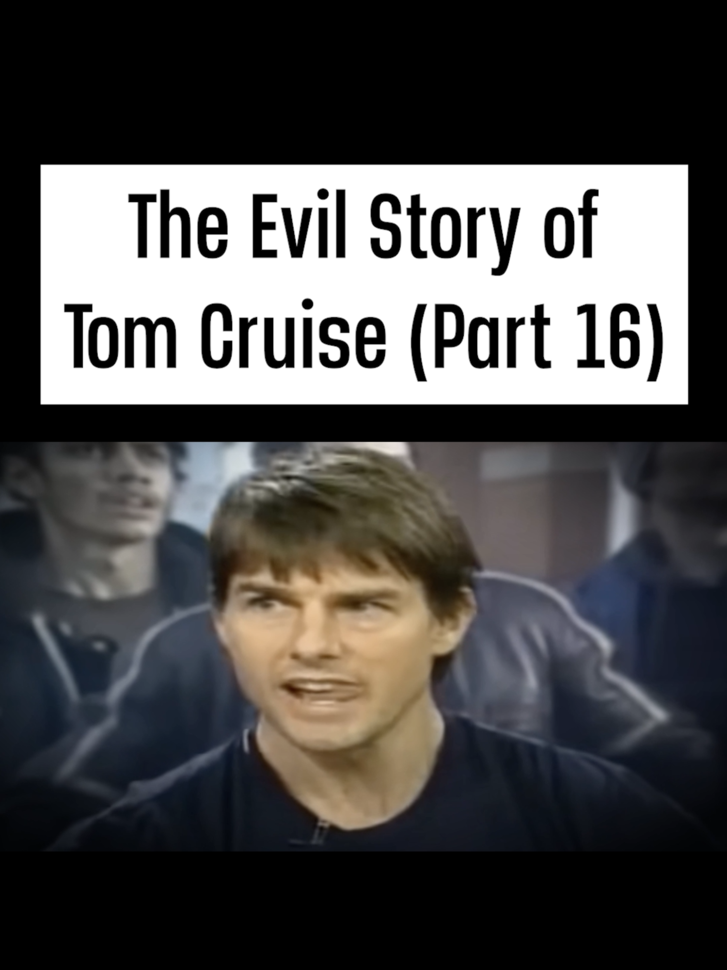 The Evil Story of Tom Cruise (Part 16) #Scientology #TomCruise