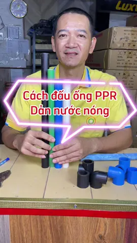 Cách đấu ống PPR dẫn nước nóng#cachdauongppr#cachdauongnuocnong#tonvinh25#xh