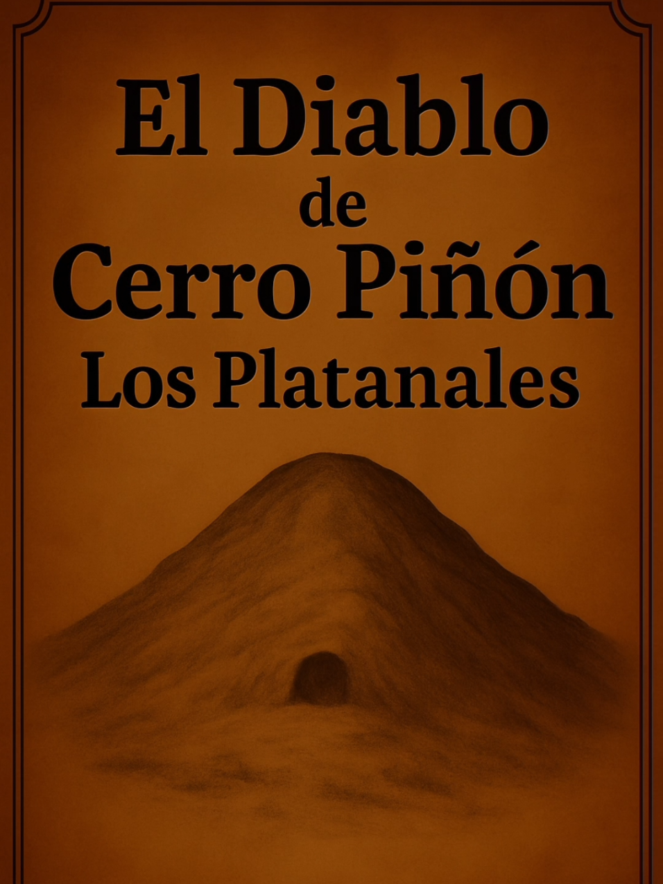 EL DIABLO DE CERRO PIÑÓN #05 #mitosyleyendasdemala  #Mitos #Leyendas #Historias #Mala #Terror #Cañete #fyp 