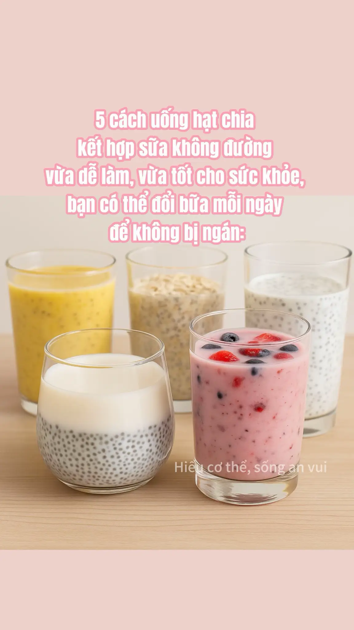 1. Hạt chia + sữa không đường (cơ bản) 	•	Cách làm: Ngâm 1 muỗng hạt chia trong 200ml sữa không đường khoảng 15–20 phút. 	•	Công dụng: Thanh lọc nhẹ nhàng – no bụng – hỗ trợ giảm cân. ⸻ 🍌 2. Hạt chia + sữa + chuối (tăng năng lượng) 	•	Cách làm: Xay 1 quả chuối chín với 200ml sữa, thêm 1 muỗng hạt chia đã ngâm. 	•	Công dụng: Tăng sức bền, phù hợp uống trước khi tập luyện hoặc buổi sáng thiếu năng lượng. ⸻ 🍓 3. Hạt chia + sữa + trái cây (đẹp da, mát cơ thể) 	•	Cách làm: Dâu, thanh long, việt quất, hoặc xoài cắt nhỏ + sữa không đường + hạt chia. 	•	Công dụng: Chống oxy hóa, bổ sung vitamin, hỗ trợ tiêu hóa và làm sáng da. ⸻ 🌾 4. Hạt chia + sữa + yến mạch (no lâu, giảm thèm ăn vặt) 	•	Cách làm: Trộn yến mạch ngâm mềm + sữa + hạt chia ngâm sẵn. Có thể để lạnh qua đêm (overnight oats). 	•	Công dụng: Giữ no lâu, giúp ổn định đường huyết và hỗ trợ giảm cân. ⸻ 🌿 5. Hạt chia + sữa hạt (cho người ăn chay, dị ứng sữa động vật) 	•	Cách làm: Sữa hạnh nhân, sữa óc chó, sữa đậu nành không đường + hạt chia 	•	Công dụng: Tốt cho tim mạch, da dẻ, nhẹ bụng – phù hợp người ăn chay hoặc cần kiêng lactose. ⸻ 📌 Mẹo nhỏ: 	•	Nên dùng lạnh để dễ uống hơn, đặc biệt trong mùa nóng. 	•	Có thể thêm một ít mật ong nguyên chất nếu bạn cần vị ngọt tự nhiên. •	#hatchia 	•	#suckhoemoingay 	•	#doanuonglanh 	•	#eatclean 	•	#khoedepmoingay 	•	#giamcanlanhmanh 	•	#dinhduongtuxa 	•	#detoxcohe #hieucothesonganvui #xuhuongtiktok #songkhoe 