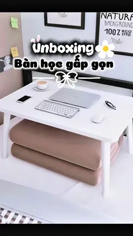 Bàn học gấp gọn ✨ #bangapgon #banlamviec #banhocgapgon #unboxing ##xh #thinhhanh #fyp #viral #trending 