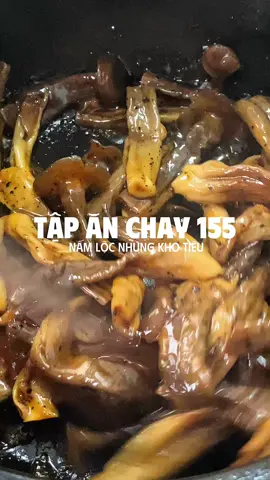 Tập ăn chay 155: một món nấm lộc nhung kho tiêu ăn đưa cơm và ngon lắm nè. #LearnOnTikTok #Anuongcungtiktok #Anchay #nguyennhuttapanchay #namlocnhungkhotieu 