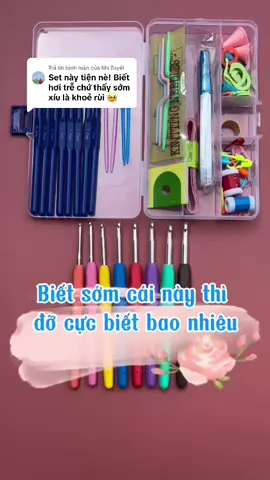 Trả lời @Ms.Tuyết Biết sớm bộ 52 dụng cụ móc len này đỡ cực hẳn chị nhi? Vừa đầy đủ lại tiết kiệm nữa #crochet #DIY #hocmoclen #hocmoclenchonguoimoibatdau #bomoclen #kimmoc 