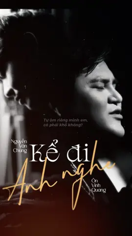 Kể đi anh nghe! #chuongmoi #nguyenvanchung #onvinhquang #kedianhnghe #vieentmusic 