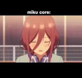 лучшая вафу соrе: #thequintessentialquintuplets #mikunakano #nakanomiku #nakanonino #fyp #core #anime 