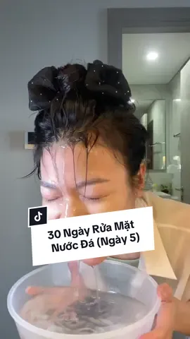 Thử thách 30 ngày rửa mặt nước đá. Ngày 5 #xuhuong #BeautyTok #goclamdep #fyp #skincare #tiplamdep 