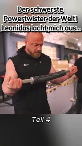 #Der schwerste Powertwister der Welt! Leonidas lacht mich aus...
