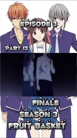 Title: Fruit basket season3 Finale season episode3 part13 tagalog #fruitsbasket #season3 #finaleseason #episode3 #part13 #tagaloganime #anime #animeedit #animetiktok #animelovers #fypシ゚viral 