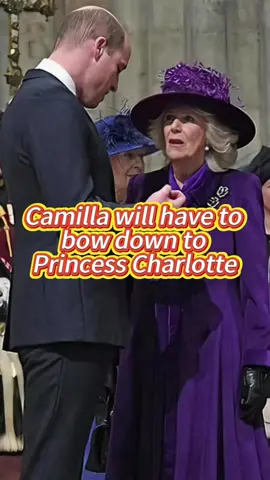 Camilla will have to bow down to Princess Charlotte #fyp #fypシ #celebrity #royal #queencamilla #princesscharlotte #princewilliam 