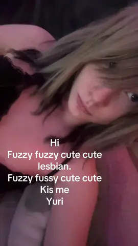 #hi #fuzzyfuzzycutecute #lesbian #Fuzzyfuzzyxutecute #kis.me #YURI 