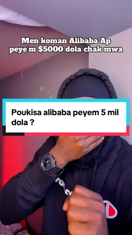 Poukisa alibaba peyem 5 mil dola chak mwa #alibaba #advice #alibabafinds #2k #makemoneyfromhome #makemoneyfromyourphone 