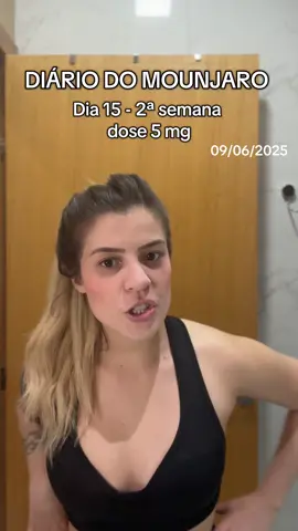 Diário do mounjaro - dia 15 - 2ª semana- relatos dose de 5 mg #mounjaro #mounjarocommunity #mounjarojourney #diariomounjaro #tirzepatide  #creatorsearchinsights 