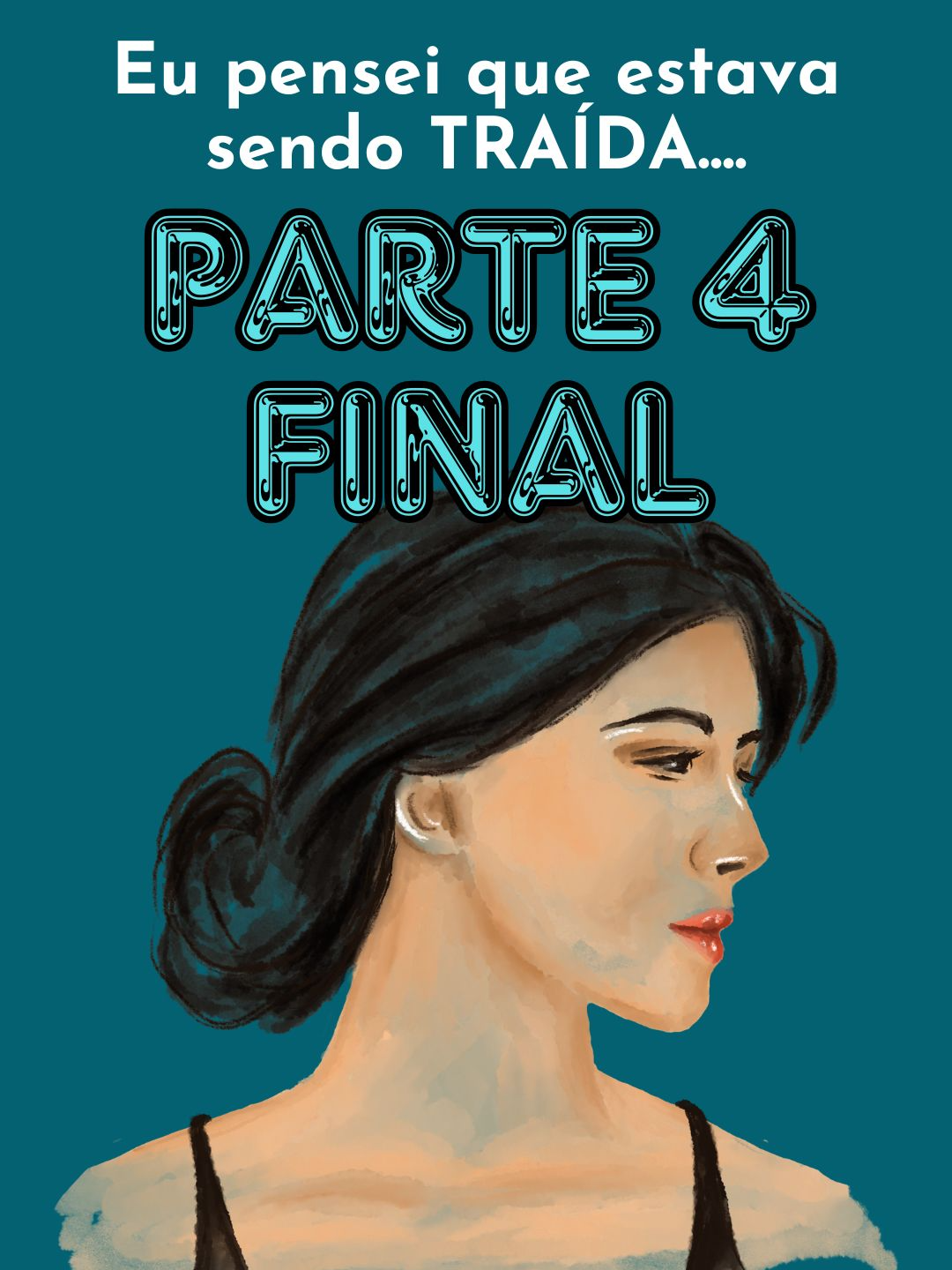 PARTE 4 FINAL / Eu pensei que estava sendo TRAÍDA....#reddit_tiktok #redditreadings #redditbrasil