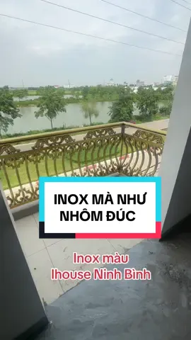 Ban công inox mầu, sang xịn mà giá nhà quê#xuhuong #satmythuatihouse #cokhi #ninhbinh #nhadep #inox 