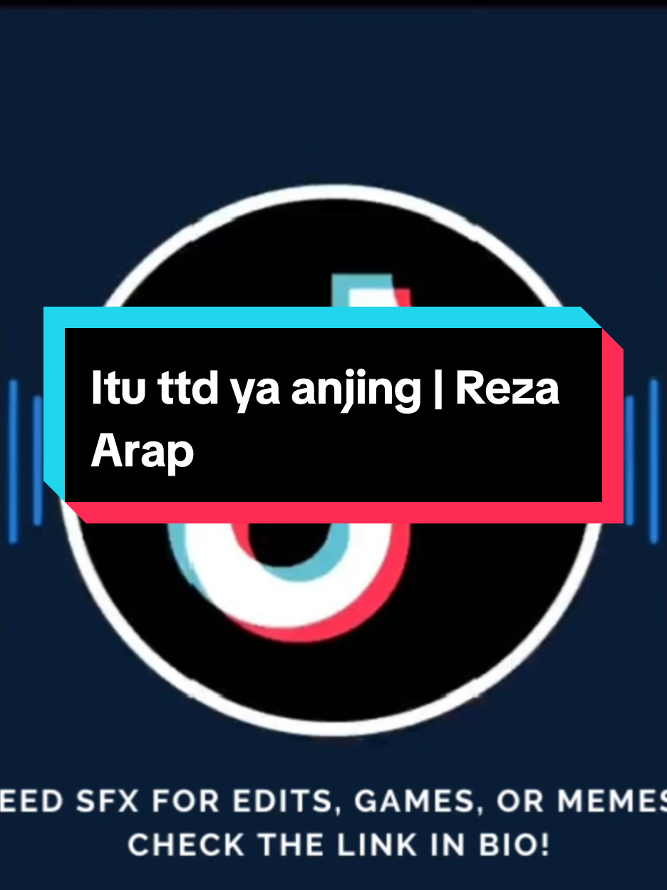 Sound Effects - Itu ttd ya anjing | Reza Arap #soundeffects #soundviral #mentahansound #rixxse #fyp #rezaarap 