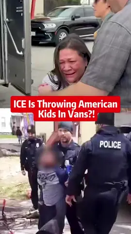 ICE Is Throwing American Kids In Vans？！#fyp #breakingnews #ice #usa #kids #arrest #usa 