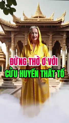 Đừng thờ ơ với CỬU HUYỀN THẤT TỔ #balaotientri #tamlinh #phongthuy 