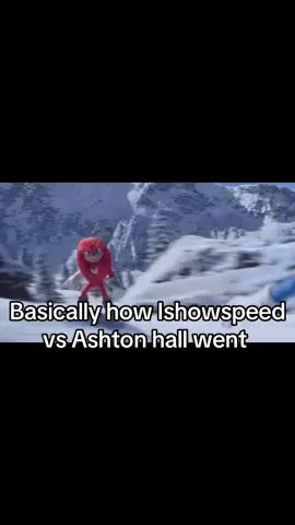 A meme of sonic and knuckles and how its like ishowspeed and Ashton hall racing #sonicmeme #ishowspeedclipz #sonicxshadow #sonic3 #ashtonhall 