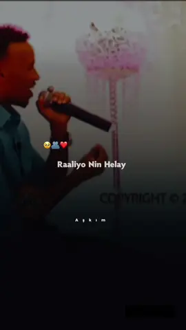 #CapCut Raaliyo nin helay raga Lama sinee#azkim #viral 