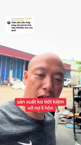 Trả lời @🥇🥇🥇Duy Thần Đèn 🥇🥇🥇 làm sản xuất ko biết tiết kiệm vỡ nợ li hôn #vuaquat 
