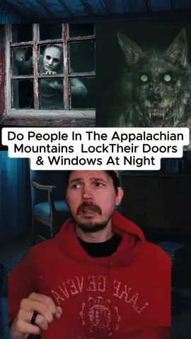 Do people who live in the Appalachian Mountains really lock their doors & windows at night? #appalachia #appalachianmountains #appalachiantrail #appalachian #rulesofsurvival #scarystories #ghoststory #creepystorytime #spookystory #scarystories 