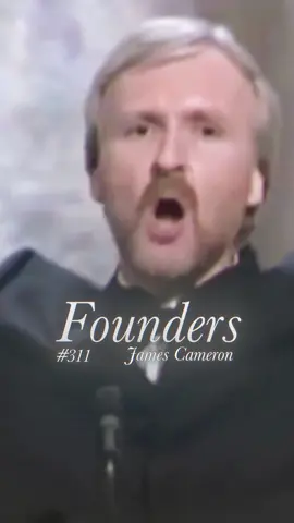 James Cameron has a terminator-like work ethic. James is a flat out genius who is obsessed with doing difficult things. I believe the episode I made about him is the best Founders episode. The 15 minute intro is insane!