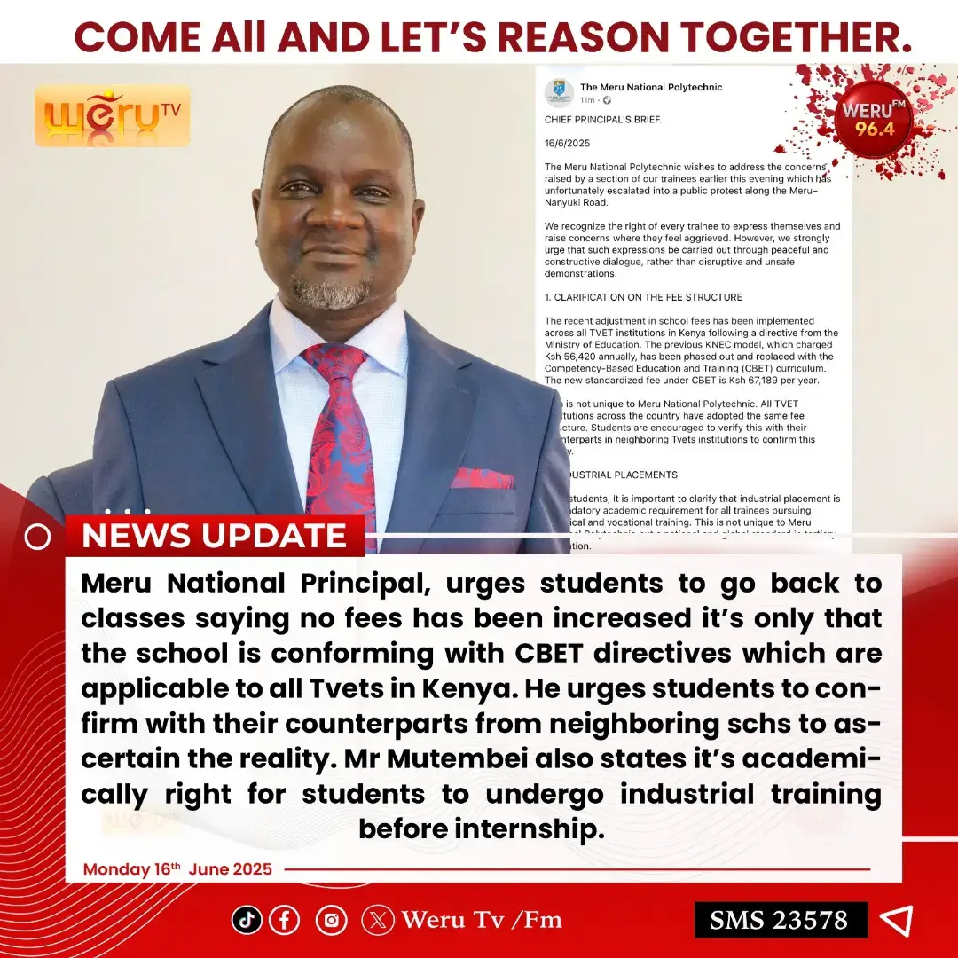 Meru National Principal, urges students to go back to classes saying no fees has been increased it’s only that the school is conforming with CBET directives which are applicable to all Tvets in Kenya. He urges students to confirm with their counterparts from neighboring schs to ascertain the reality. Mr Mutembei also states it’s academically right for students to undergo industrial training before internship.#werudigital #WeruFm #WeruFmat8 #werutvnewsupdate 