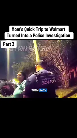 Mom's Quick Trip to Walmart Turned Into a Police Investigation #cops #copsoftiktok #law #chaos #bodycam #viral #trending 