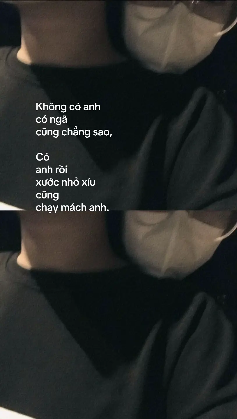 Không có anh có ngã cũng chẳng sao. Có anh rồi, xước nhỏ xíu cũng chạy mách anh. #owit #fyb #foryou #xh #yeuanh 