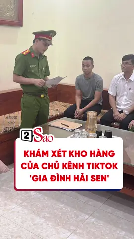 Khám xét kho hàng của chủ kênh TikTok 'Gia đình Hải Sen' #2sao #phapluat #giadinhhaisen
