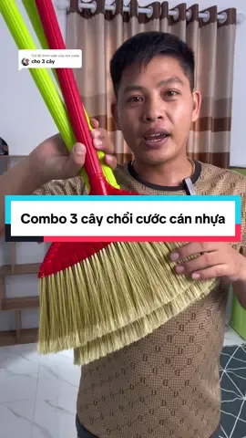 Trả lời @mít cuke combo 3 chổi cước quét nhà bền đẹp không thấm nước chổi quét sân vườn tiện lợi #choiquet #choiquettrannha #choicuoc #choicuocquetnha #choicuocnhua #choinhua #choinhuadanang #dogiadung #dodungnhabep