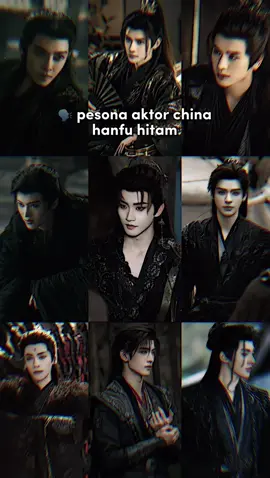 aktor china hanfu hitam auranya ++++++ #hanfu #aktorchina #cdrama #dramakolosal #fyp #drachin 