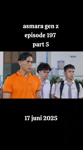 asmara gen z hari ini full episode 197 yaa... #agz #fypシ゚ #agzepisode197 #sctv #asmaragenzsctv 
