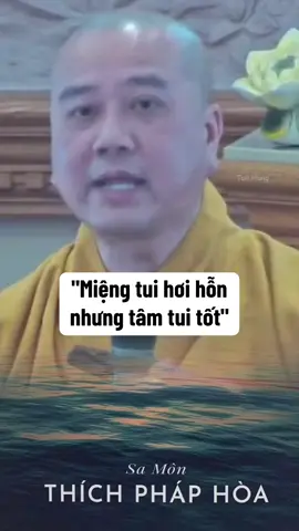 Tâm tốt thì ráng sửa thêm cái miệng cho trọn vẹn #thayphaphoa #thichphaphoa #phapthoai #phatphap #loiphatday #suutamphapthoai #tuehung 