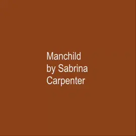 manchild!!! //#sabrinacarpenter #mansbestfriend #manchild #lyrics #foryoupage #fyp 