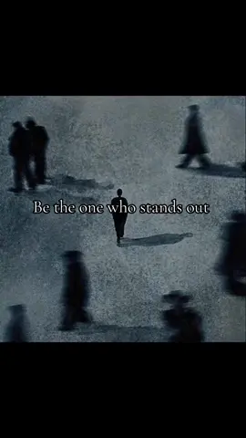 STAND OUT. #fyp #motivationalquotes #motivation #success #moneymotivation #money #mindset 