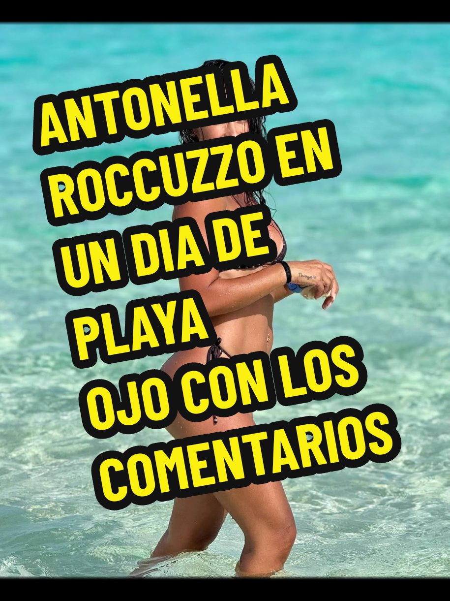 ANTONELLA ROCCUZZO. UN DIA DE PLAYA PARA LA MUJER DEL CAPITÁN. #antonellarocuzzo #playa #sol #descanso  RESPETO CON LOS COMENTARIOS PLIS 