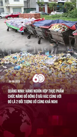QUẢNG NINH: HÀNG NGHÌN HỘP THỰC PHẨM CHỨC NĂNG ĐỔ ĐỐNG Ở BÃI RÁC CÙNG VỚI ĐÓ LÀ 2 ĐỐI TƯỢNG VÔ CÙNG KHẢ NGHI#tiktoknews #theanh28 #60giay