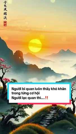 Người bi quan – luôn thấy khó khăn trong cơ hội. Người lạc quan – luôn nhìn thấy cơ hội trong khó khăn. 🌪 Cuộc sống không bao giờ dễ dàng. Nhưng cách bạn nhìn nhận sẽ quyết định: Bạn gục ngã trong giông bão… Hay tận dụng cơn gió để bay cao 🧠 Người bi quan bị tê liệt bởi lo lắng. Người lạc quan hành động dù vẫn còn sợ. Và chính hành động đó… Mở ra cánh cửa mà người khác không bao giờ nhìn thấy… #truyencamhung #truyềncảmhứng #thanhcong #thatbai #tiktokviral   