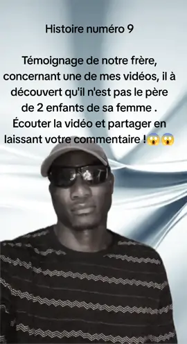 Objet : Partage et réflexion sur le témoignage poignant de notre frère - Histoire numéro 9  J'espère que cette correspondance vous trouvera en bonne santé et de bonne humeur. Je vous écris aujourd'hui pour attirer votre attention sur un sujet à la fois sensible et poignant qui a été mis en avant dans l'une de mes récentes publications vidéo, intitulée Histoire numéro 9.  Cette vidéo raconte le témoignage bouleversant de notre frère, qui a récemment découvert avec une immense stupéfaction qu'il n'était pas le père biologique de deux des enfants qu'il a élevés avec amour et dévouement. Cette révélation, au-delà de l'onde de choc émotionnelle qu'elle a suscitée, l’a plongé dans une période de questionnement et de réflexion profonde sur sa vie et son avenir familial.  Le courage dont a fait preuve notre frère en partageant son histoire avec nous ne peut être sous-estimé. C'est un acte de vulnérabilité qui mérite notre plus grand respect et notre soutien. À travers son parcours éprouvant, il nous rappelle l'importance de la vérité, de la communication, et surtout de la résilience face aux épreuves imprévues de l'existence.  Je vous encourage vivement à prendre le temps de visionner cette vidéo pour en comprendre toute la profondeur et la complexité des émotions en jeu. Votre regard attentif et empathique, ainsi que vos commentaires réfléchis, pourraient non seulement apporter un soutien moral inestimable à notre frère mais aussi enrichir notre communauté de partage de réflexions et d'expériences pertinentes. Nous vivons à une époque où les moyens de communication nous permettent de nous rassembler et de nous soutenir plus efficacement que jamais, même à distance. Il est crucial, dans des moments comme ceux-ci, de faire preuve de solidarité et d’empathie envers les difficultés d'autrui. Je vous serais donc reconnaissant de bien vouloir vous joindre à moi pour réfléchir à cette histoire et soutenir moralement notre frère. Vous pouvez accéder à la vidéo via le lien suivant : [Insérer le lien de la vidéo]. Je vous demande également de bien vouloir prendre quelques instants pour partager vos impressions et vos réflexions dans la section des commentaires. En espérant pouvoir compter sur votre participation et votre sensibilité, je vous remercie sincèrement pour le temps et l'attention que vous consacrerez à ce témoignage. Je vous prie d'agréer, chers destinataires, l'expression de mes salutations distinguées.
