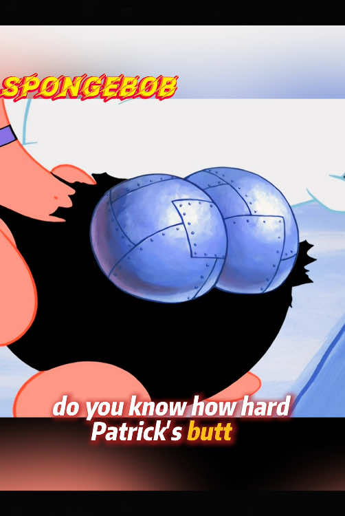 Do you know how hard Patrick’s butt is? #foryou #fyp #tiktok #usa #spongebobsquarepants #spongebob #anime #funnyvideos #animation #cartoon 